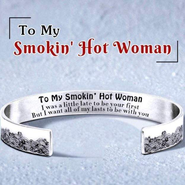Mother's Day Gift For Love - To My Smokin' Hot Woman Wave Cuff Bracelet-Engravingift