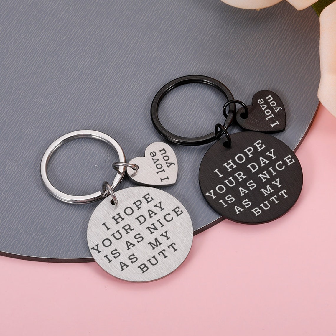 Funny Key chain- I Hope Your Day Is As Nice As My Butt