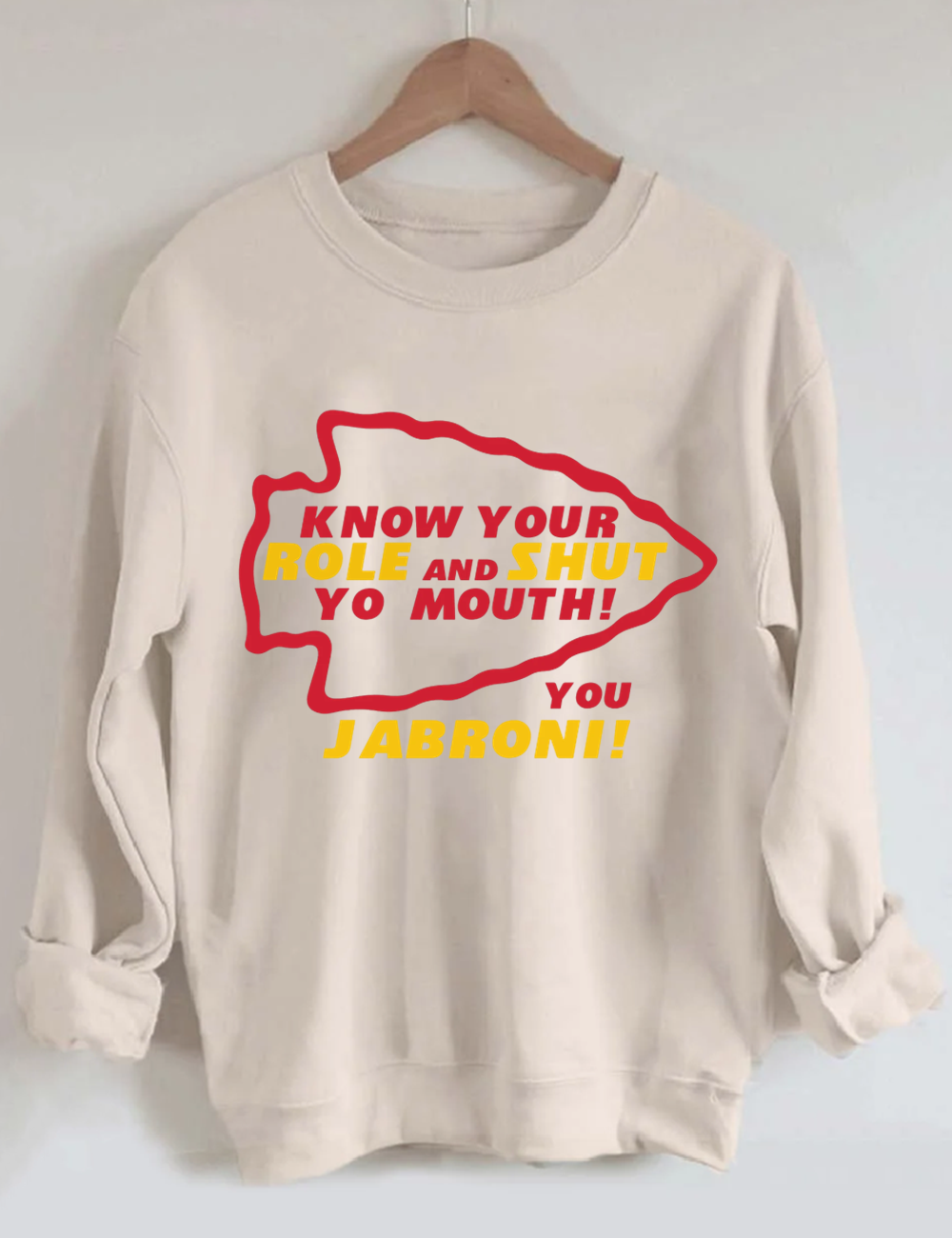 Know Your Role And Shut Your Mouth You Jabroni Sweatshirt