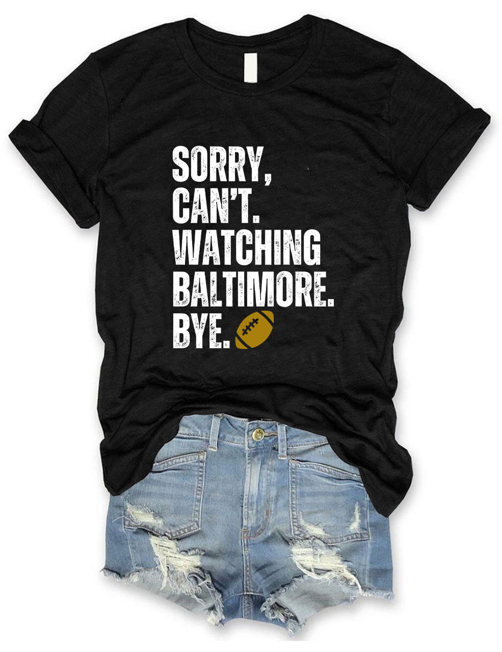 Sorry Can't Watching Baltimore Bye Funny Football T-Shirt