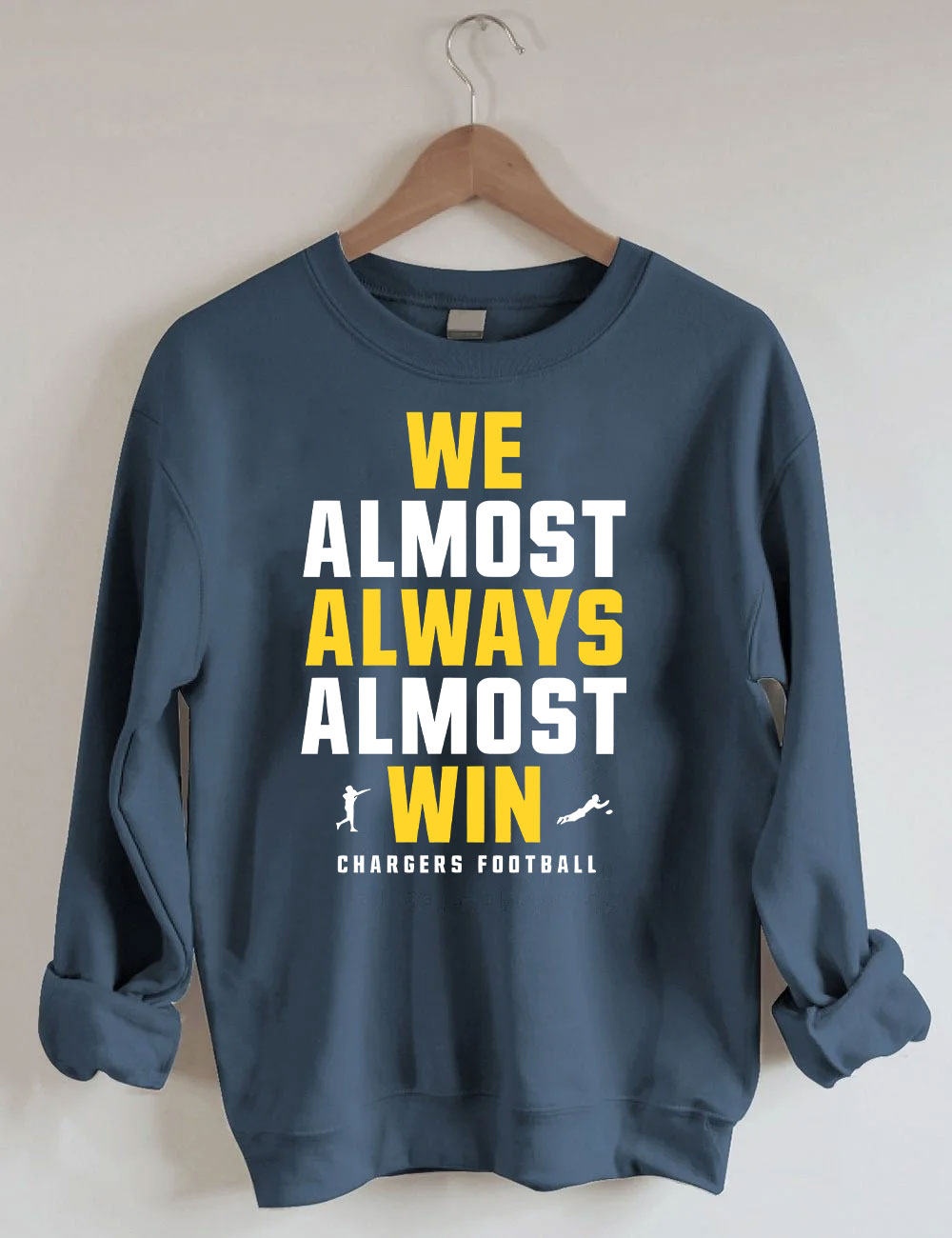 We almost always almost win  Los Angeles Chargers Football Sweatshirt