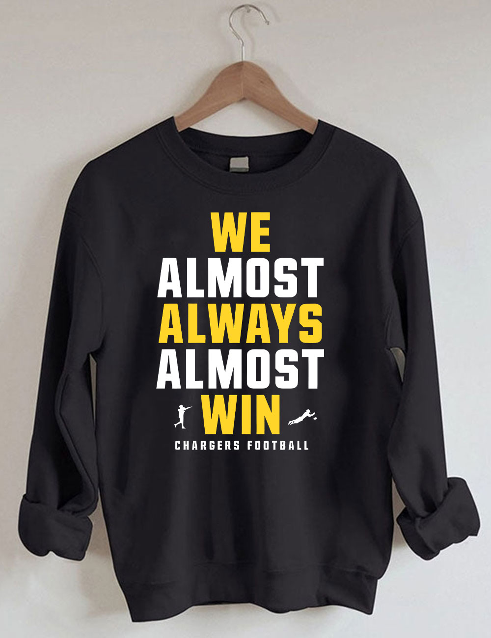 We almost always almost win  Los Angeles Chargers Football Sweatshirt