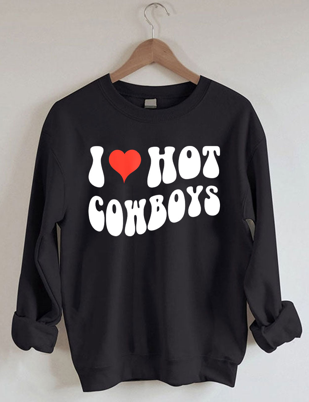 I Love Hot Cowboys Sweatshirt