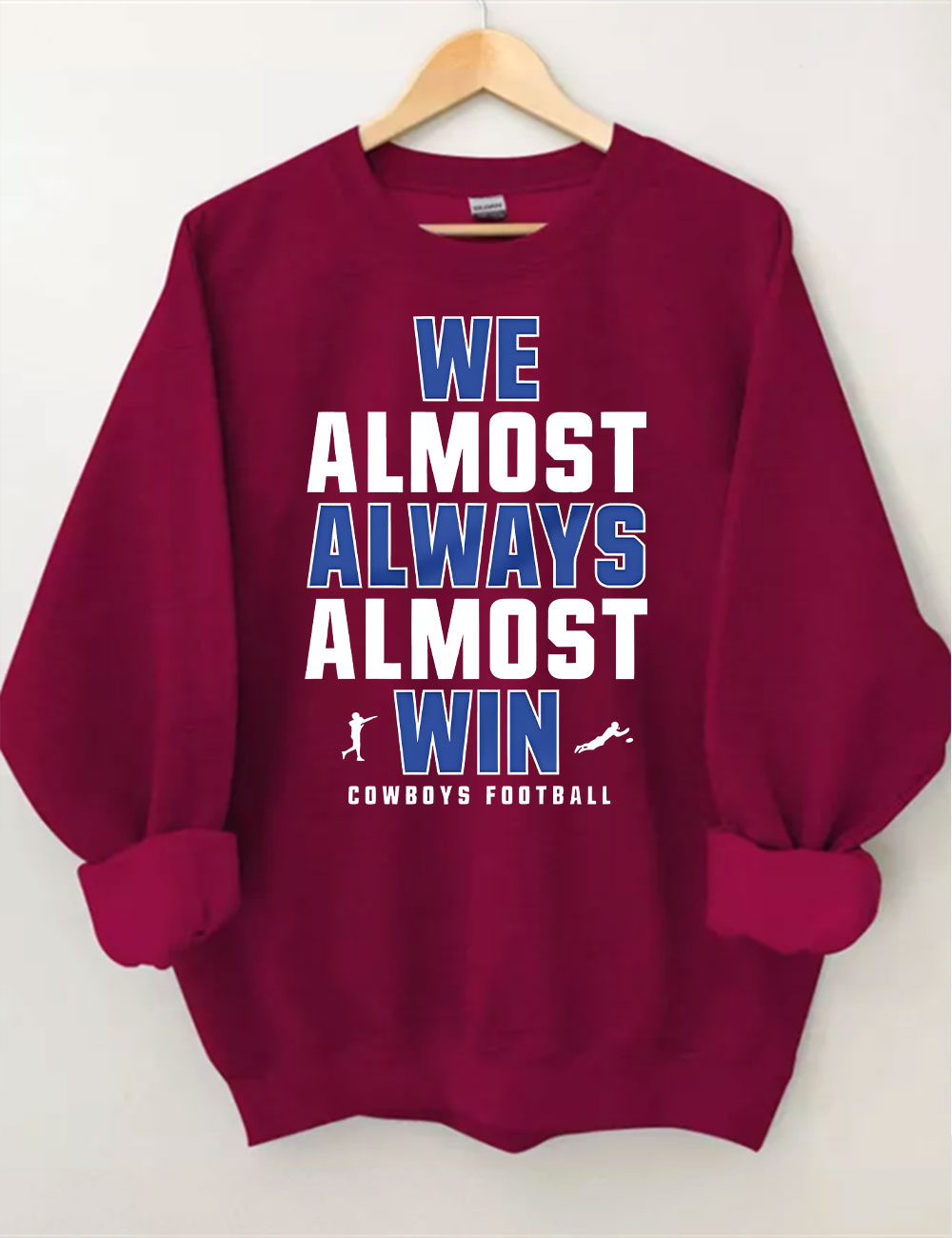 We Almost Always Almost Win Dallas Cowboys Sweatshirt
