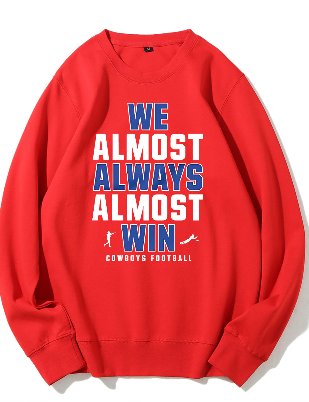 We Almost Always Almost Win Dallas Cowboys Sweatshirt