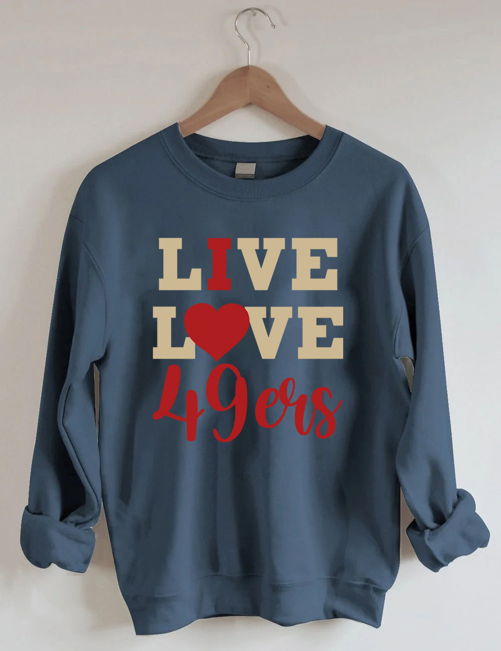 Live Love 49ers Football Sweatshirt