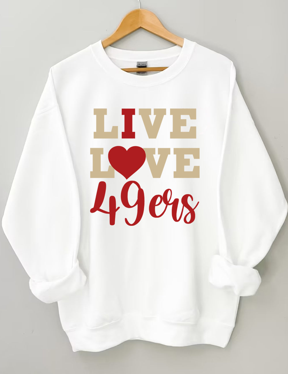 Live Love 49ers Football Sweatshirt