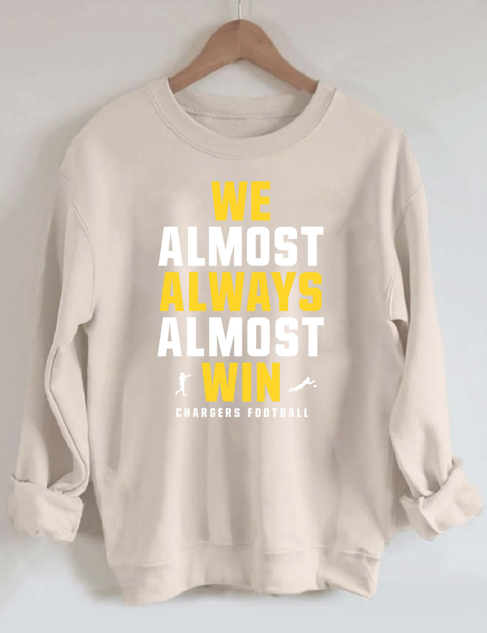 We almost always almost win  Los Angeles Chargers Football Sweatshirt