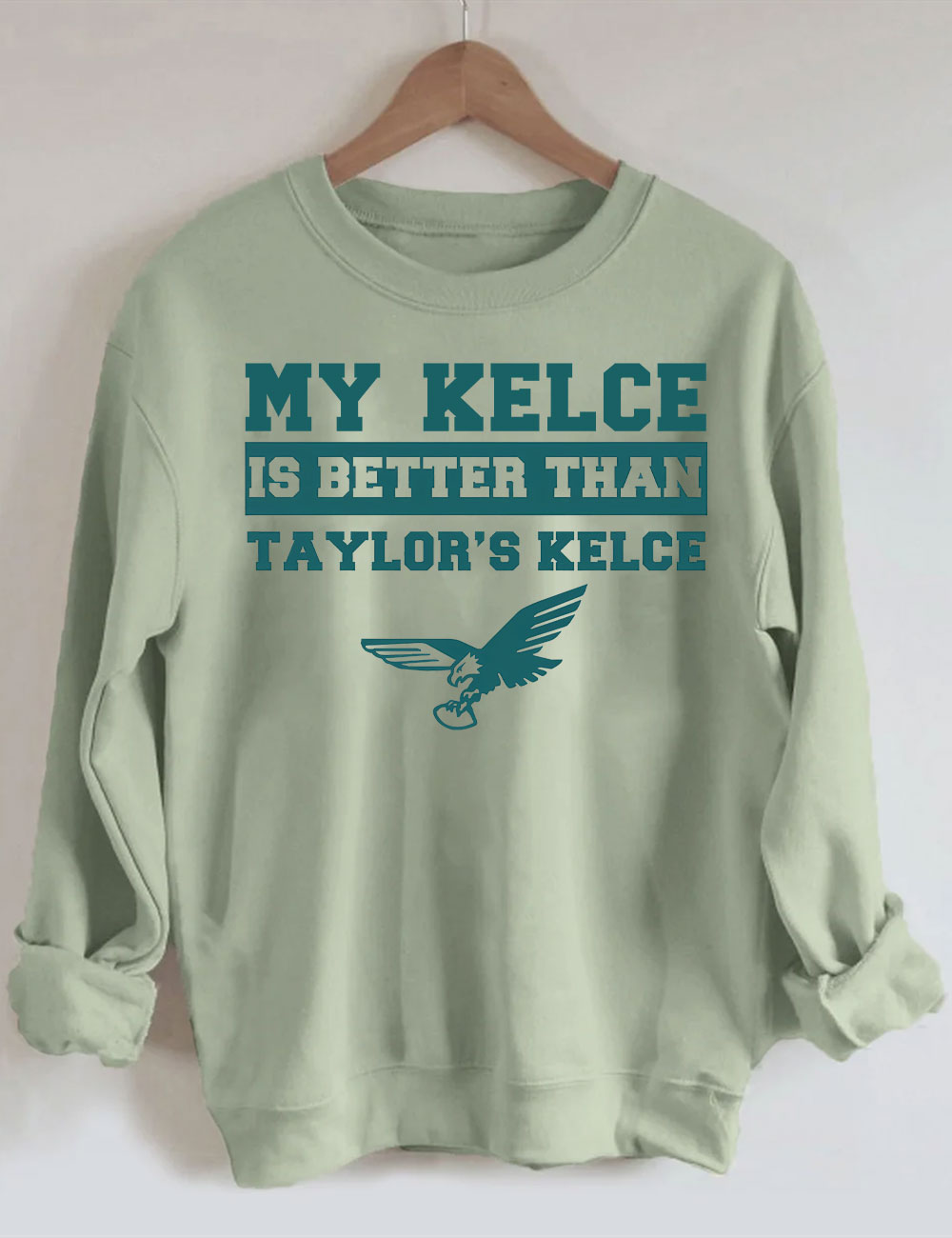 My Kelce Is Better Than Taylor's Kelce Eagles Philadelphia Football Sweatshirt