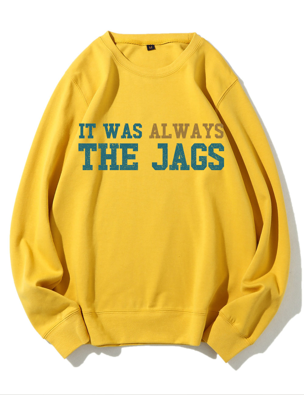 It Was Always the Jags Sweatshirt