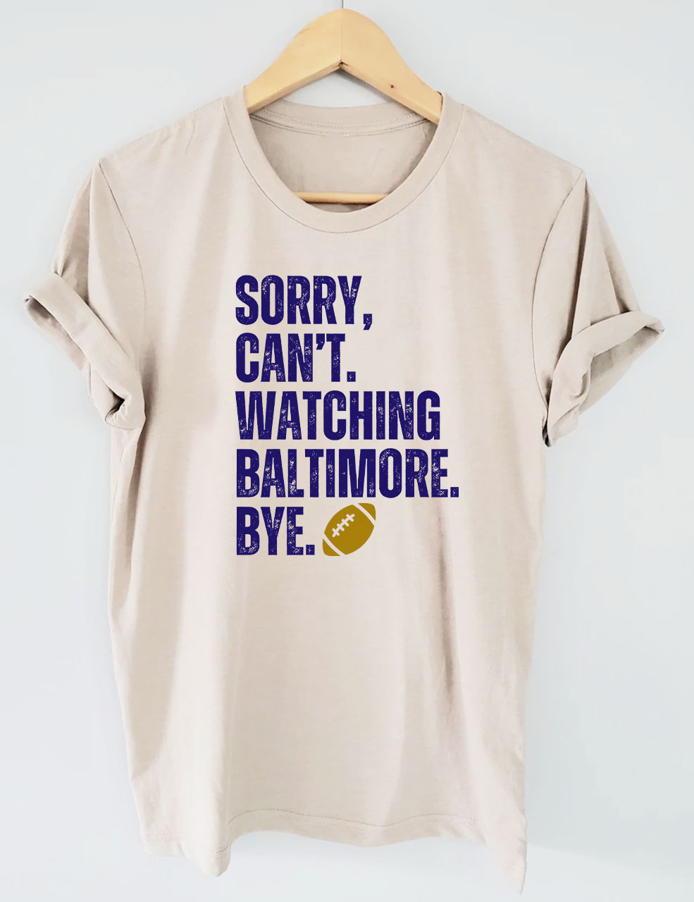 Sorry Can't Watching Baltimore Bye Funny Football T-Shirt