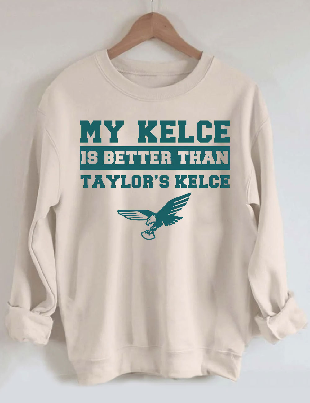My Kelce Is Better Than Taylor's Kelce Eagles Philadelphia Football Sweatshirt