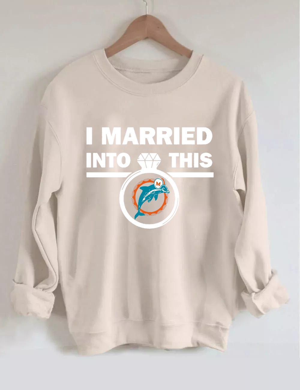 I Married Into This Dolphins Sweatshirt