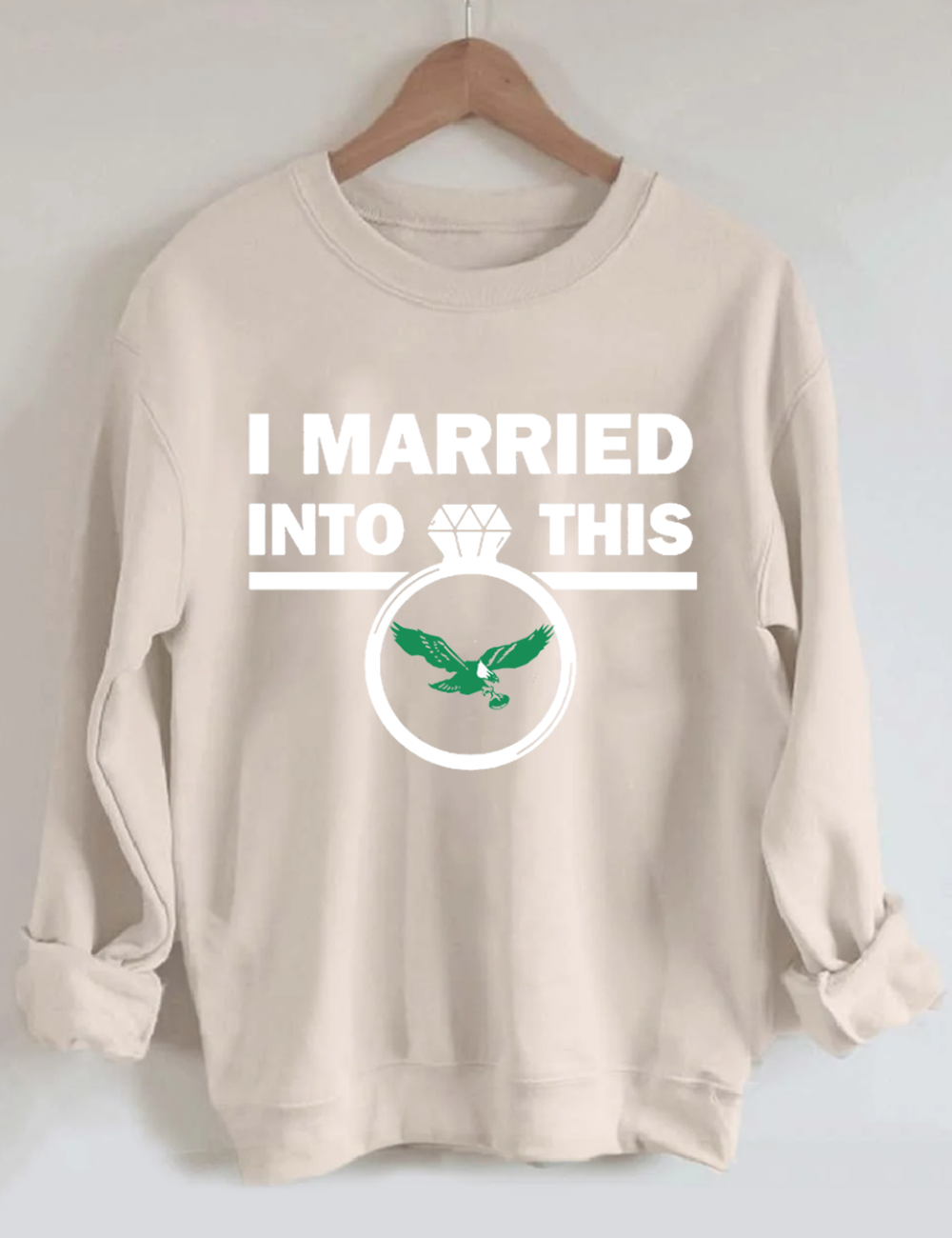 I Married Into This Eagles Football Sweatshirt