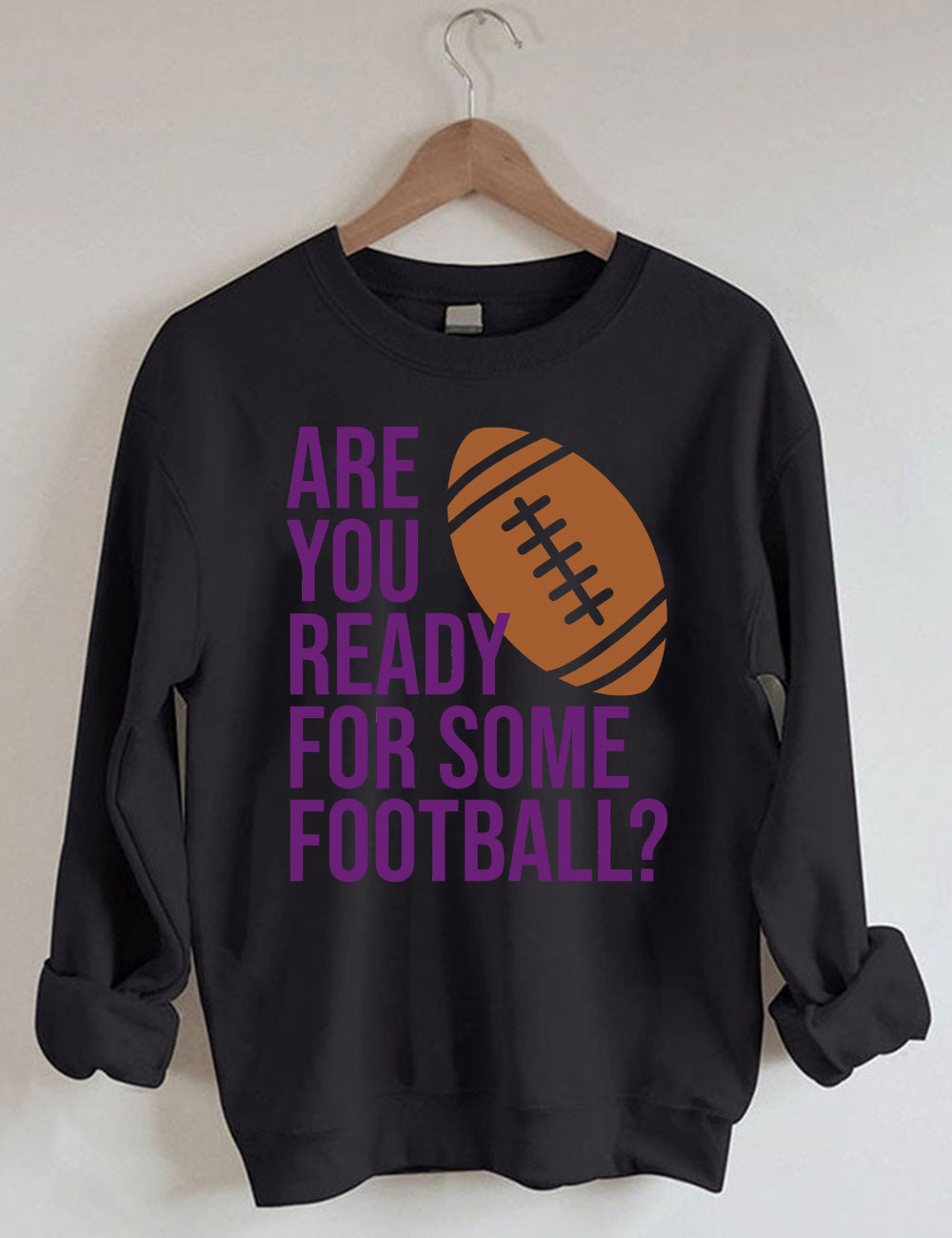 Are You Ready For Some Football Ravens Sweatshirt