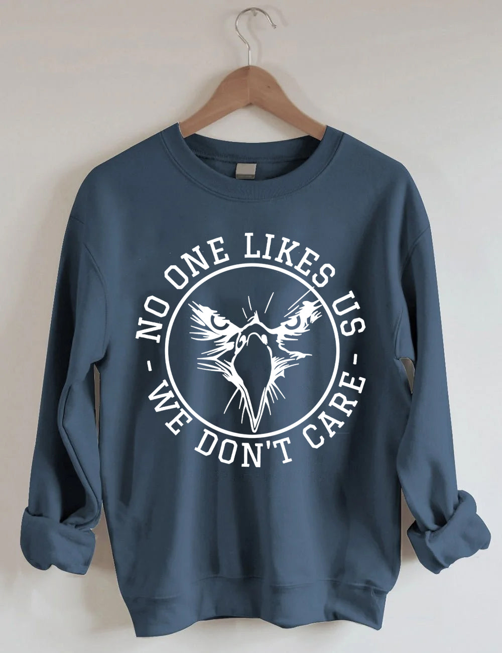 No One Likes Us We Don't Care Philadelphia Sweatshirt