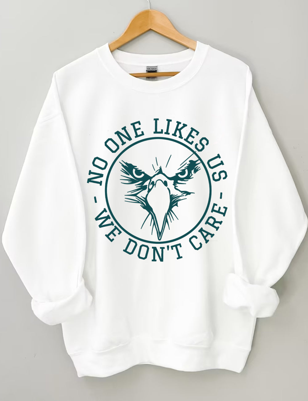No One Likes Us We Don't Care Philadelphia Sweatshirt
