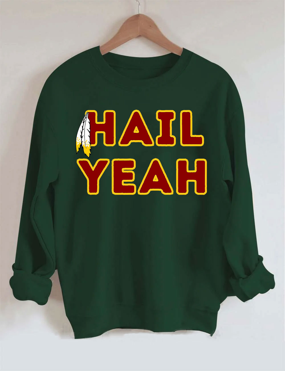 Hail Yeah Washington Commanders Football Sweatshirt