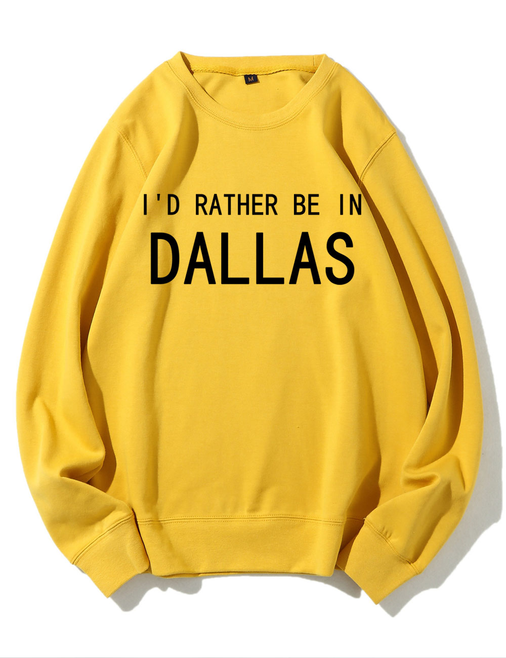 I'd Rather Be In Dallas Sweatshirt