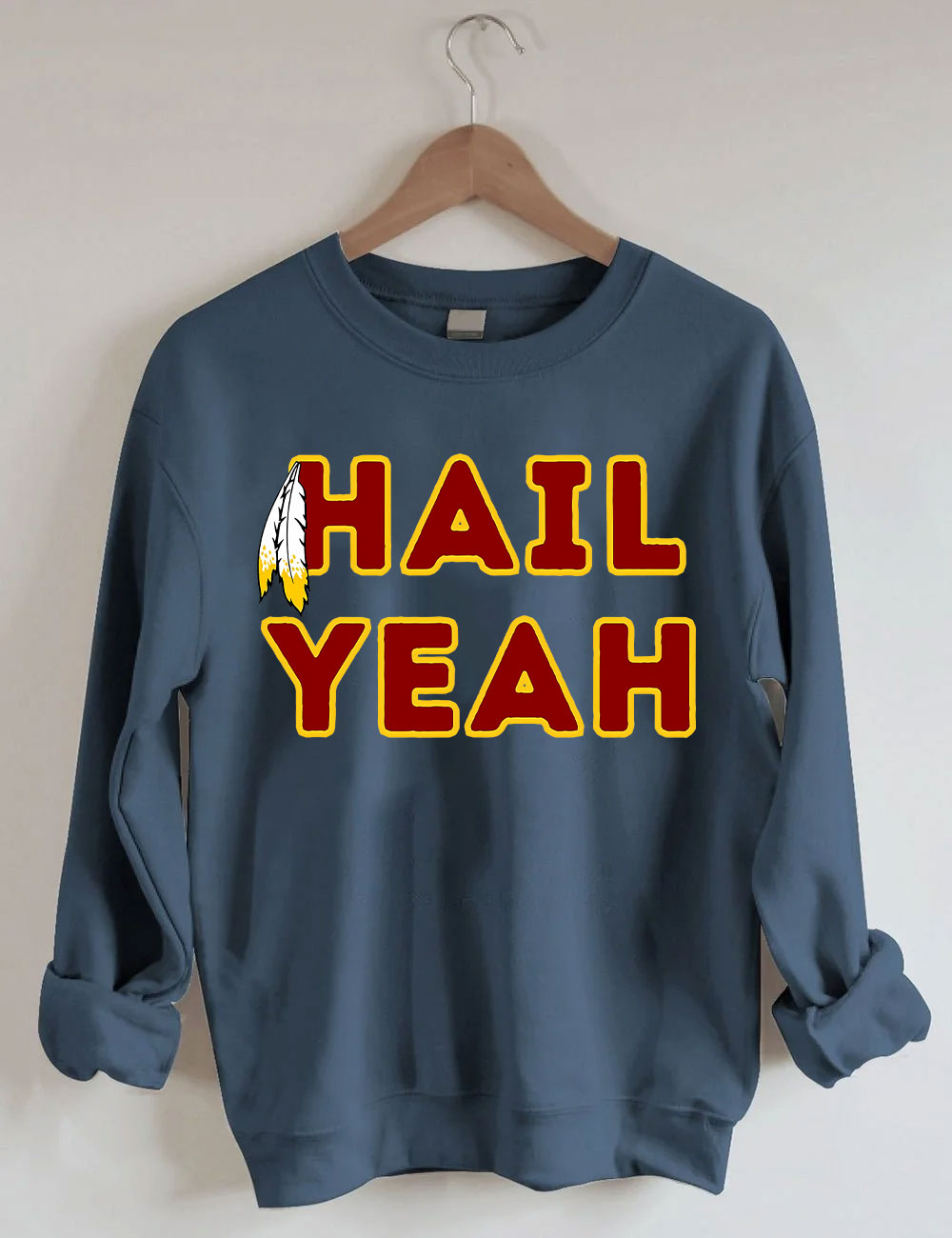 Hail Yeah Washington Commanders Football Sweatshirt