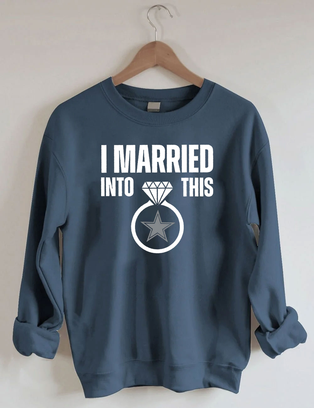 I Married Into This Cowboys Sweatshirt