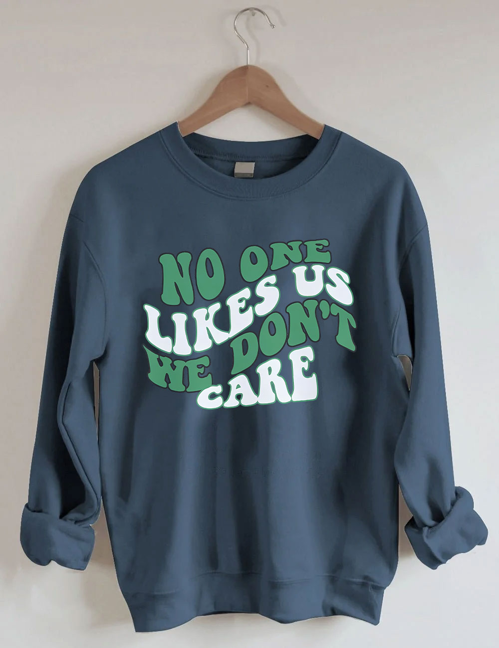 Philadelphia no one likes us we don��t care Sweatshirt