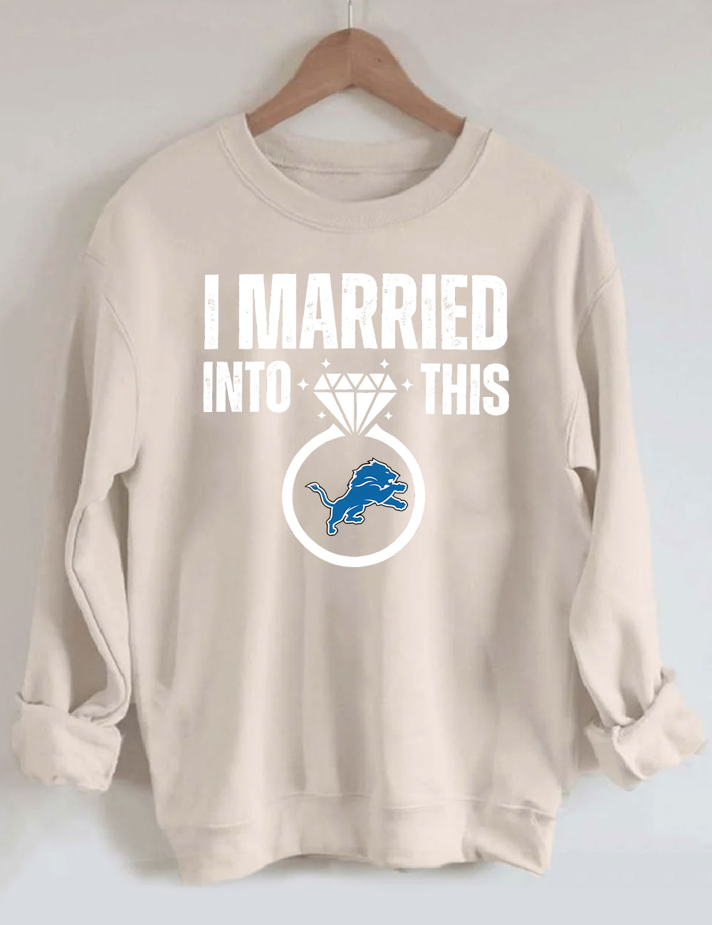 I Married Into This Detroit Lions Football Sweatshirt