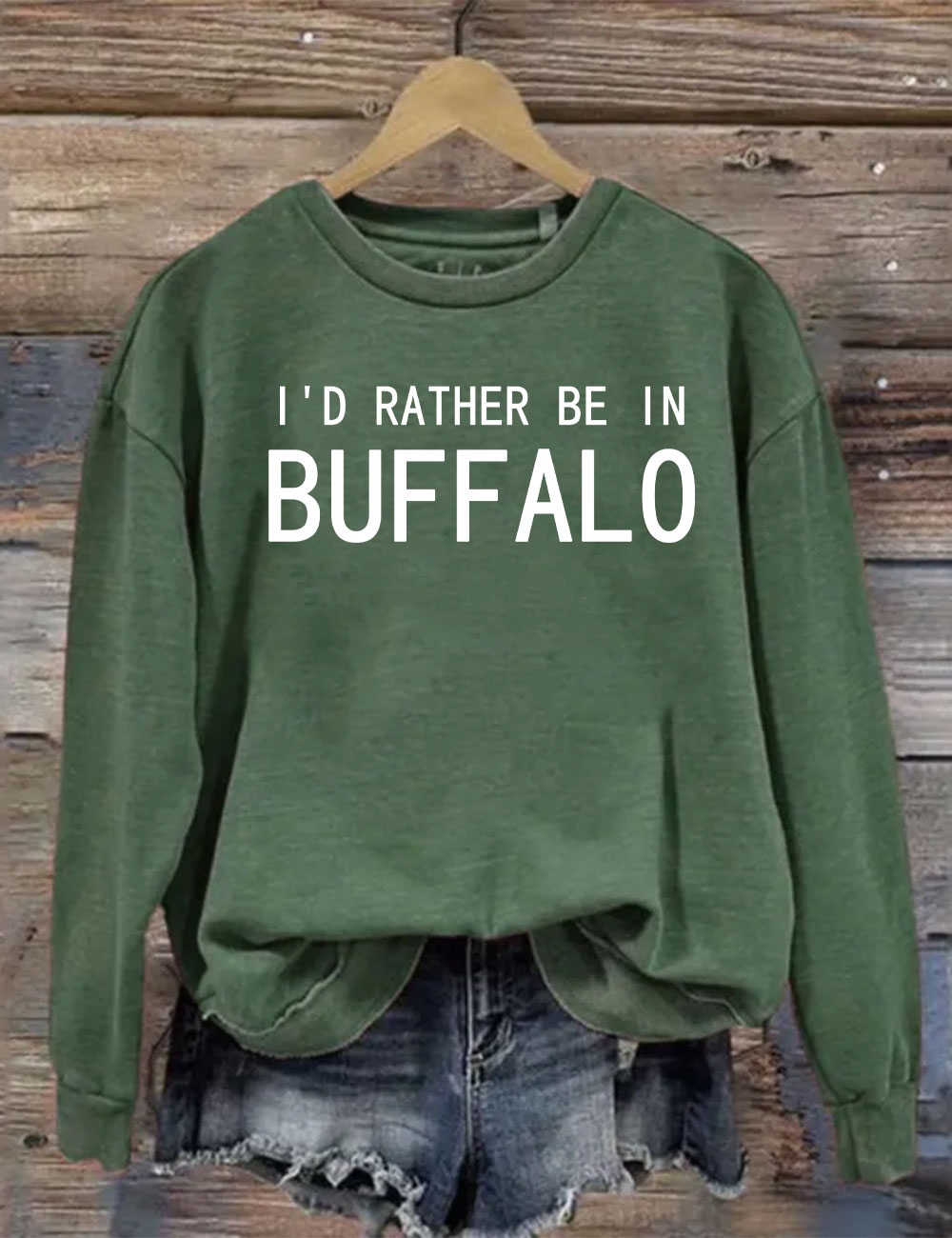 I'd Rather Be In Buffalo Sweatshirt