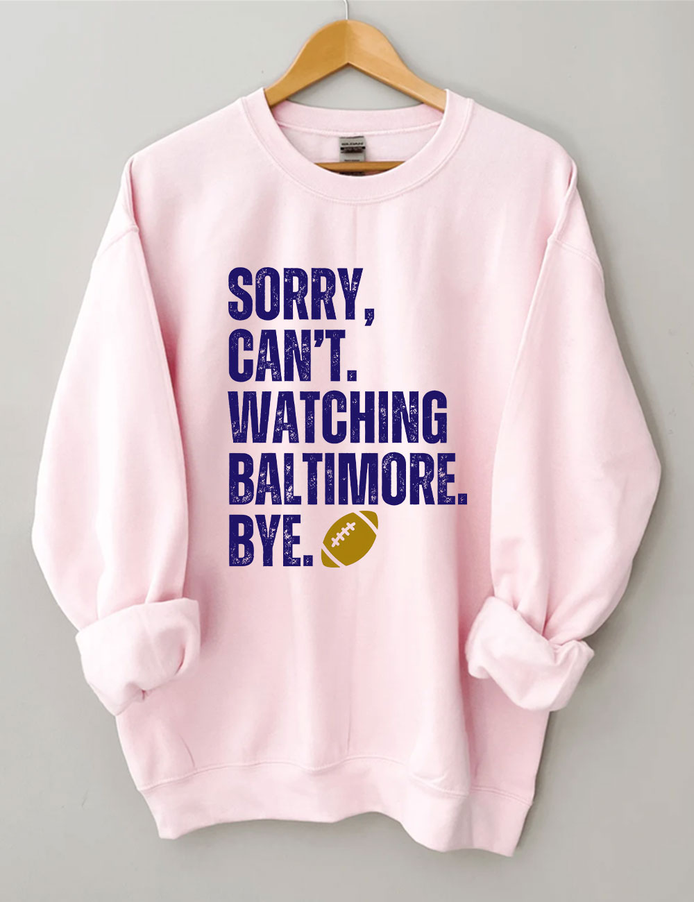 Sorry Can't Watching Baltimore Bye Funny Football Sweatshirt