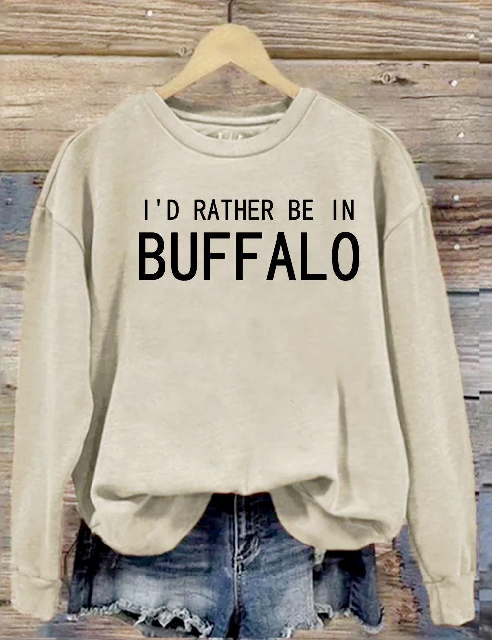 I'd Rather Be In Buffalo Sweatshirt
