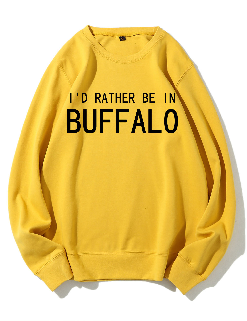 I'd Rather Be In Buffalo Sweatshirt