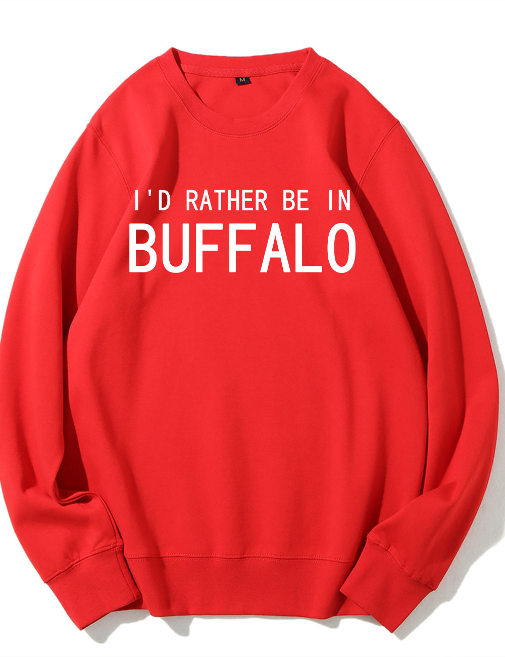 I'd Rather Be In Buffalo Sweatshirt