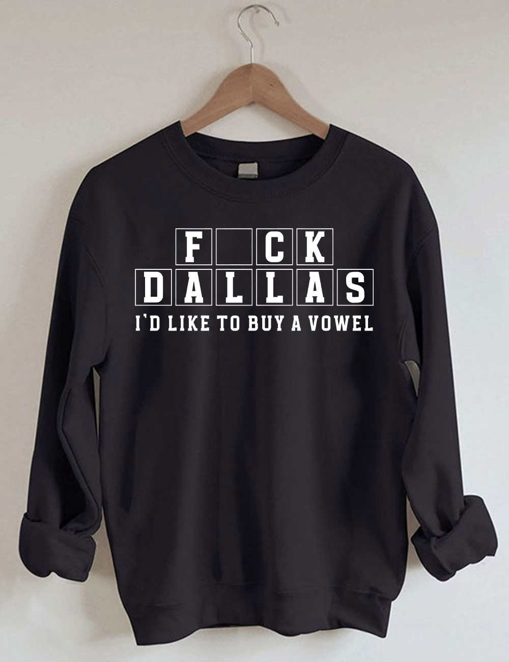 F*ck Dallas Buy A Vowel Philadelphia Football Sweatshirt