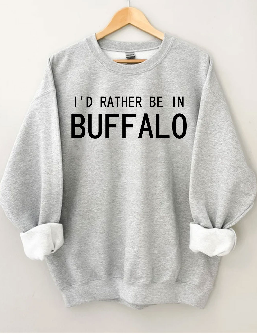 I'd Rather Be In Buffalo Sweatshirt