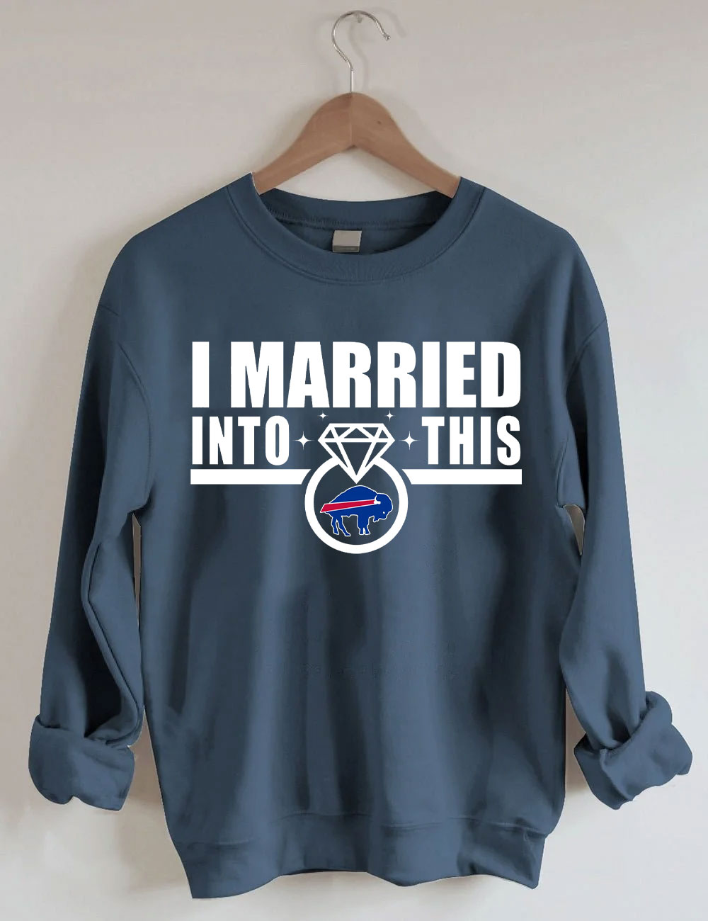 I Married Into This Bills Sweatshirt