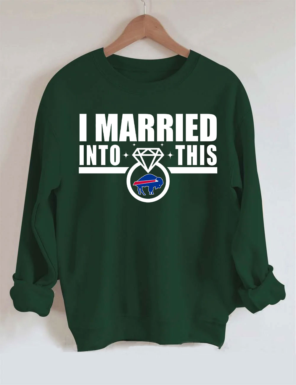 I Married Into This Bills Sweatshirt