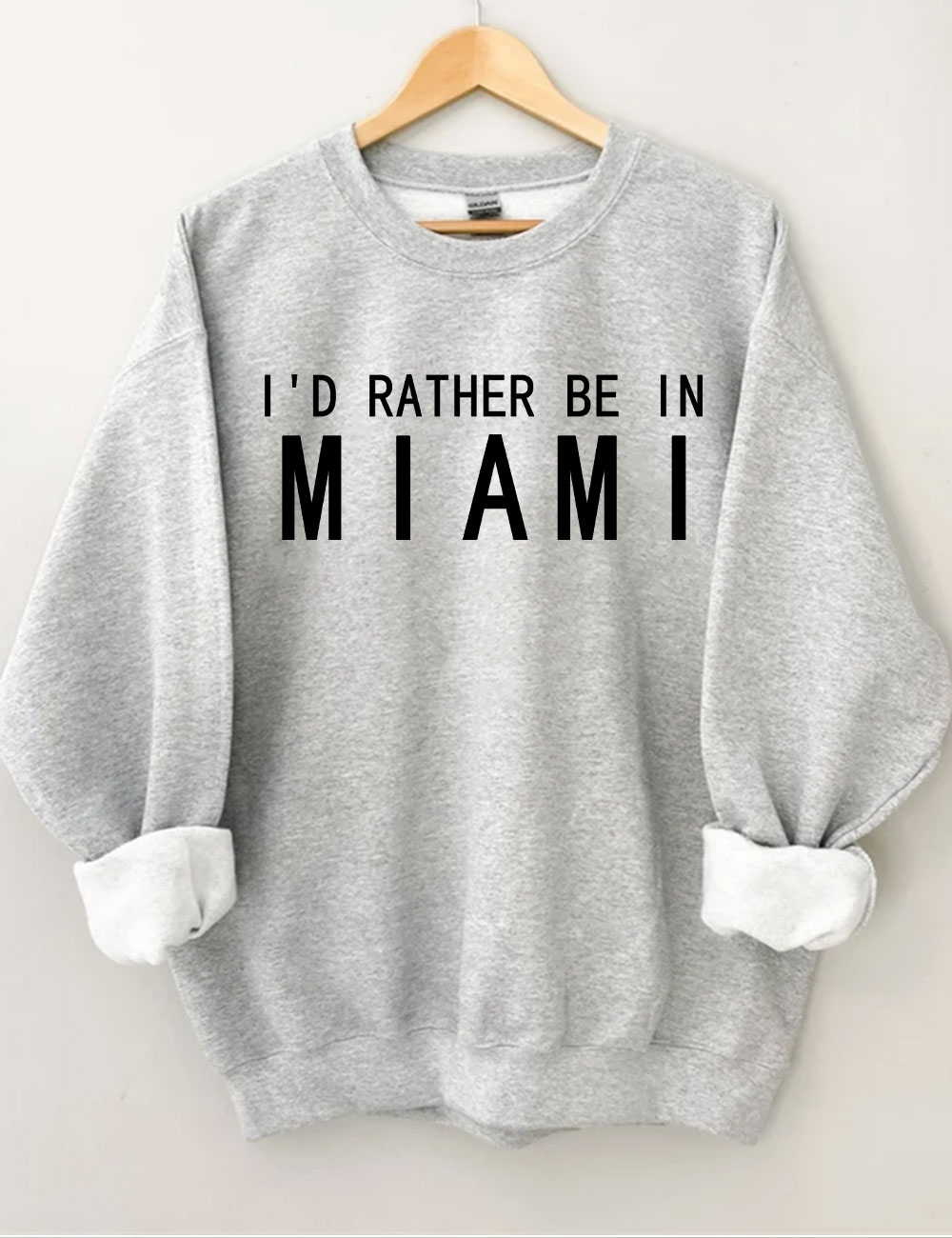 I'd Rather Be In Miami Sweatshirt