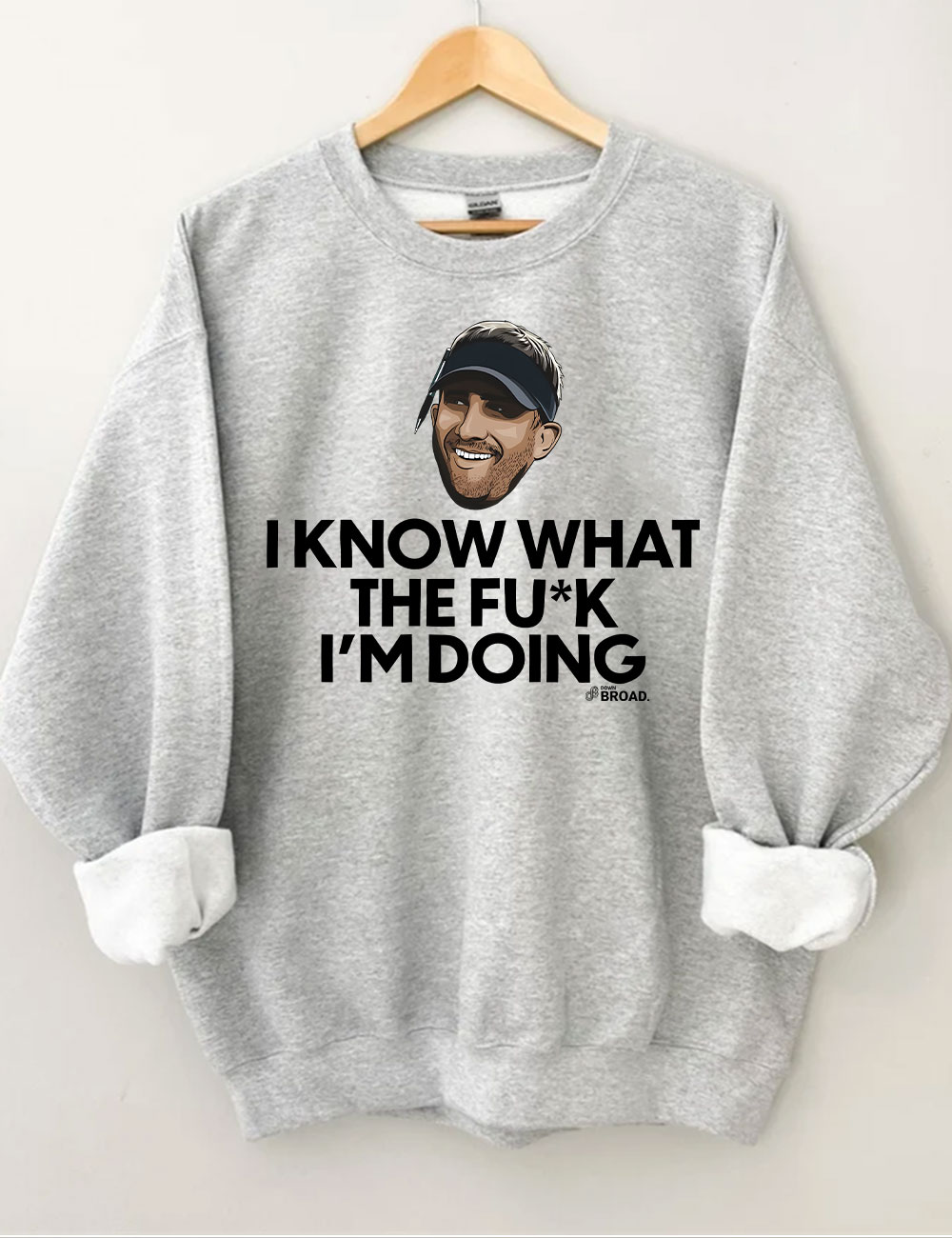 Nick Sirianni I Know What the F I'm Doing Eagles Philadelphia Sweatshirt