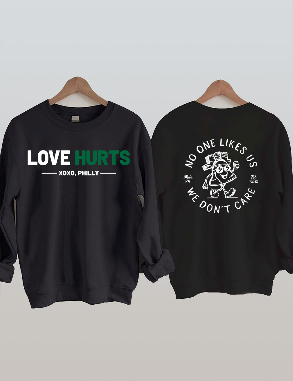 Love Hurts No One Like Us We Don't Care Eagles Football Sweatshirt
