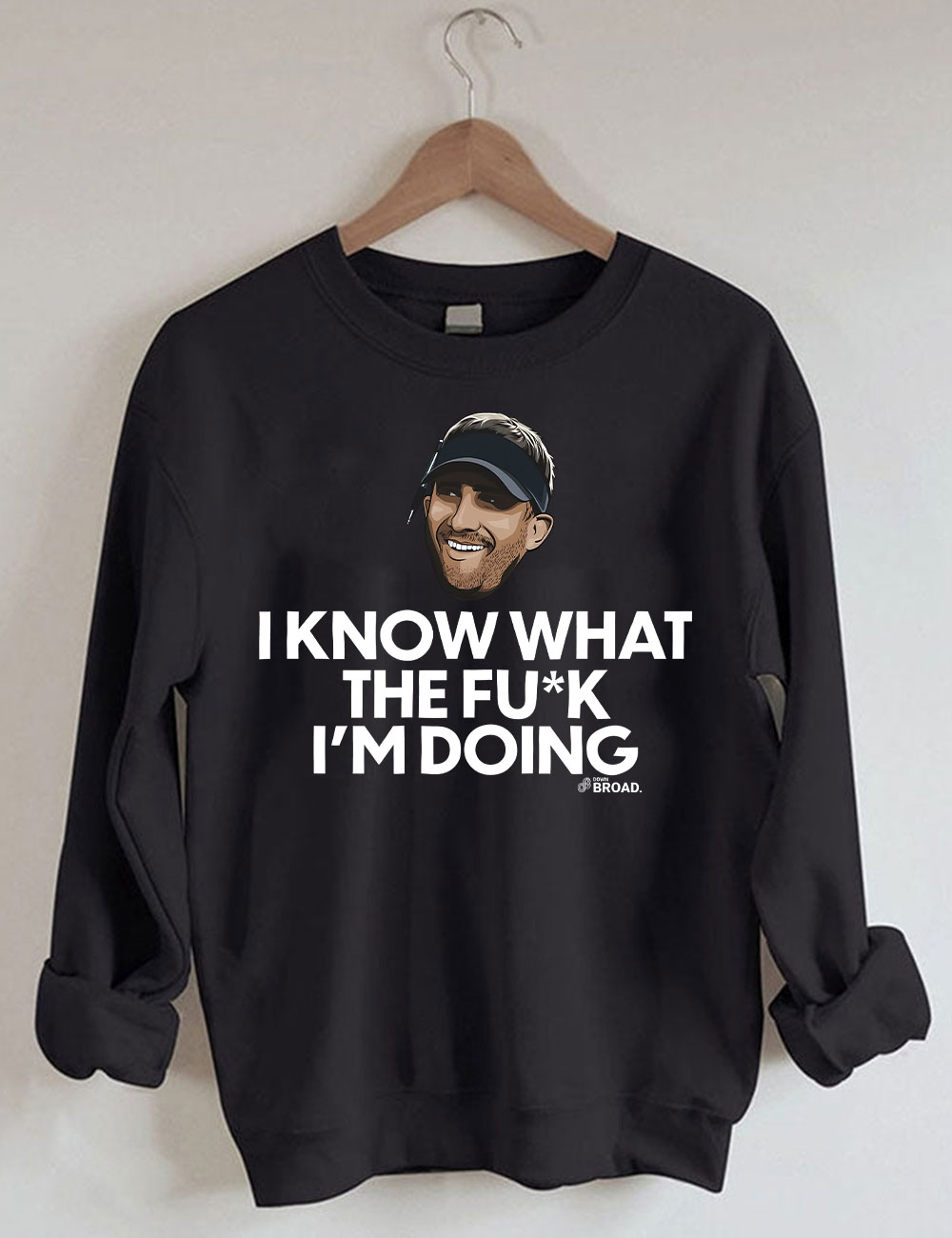 Nick Sirianni I Know What the F I'm Doing Eagles Philadelphia Sweatshirt
