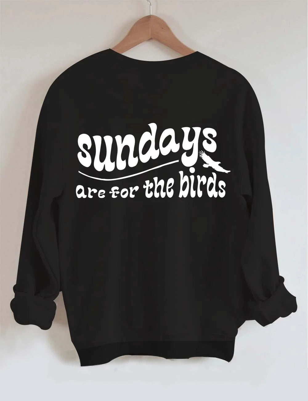 Go Birds Sundays Are For The Birds Sweatshirt