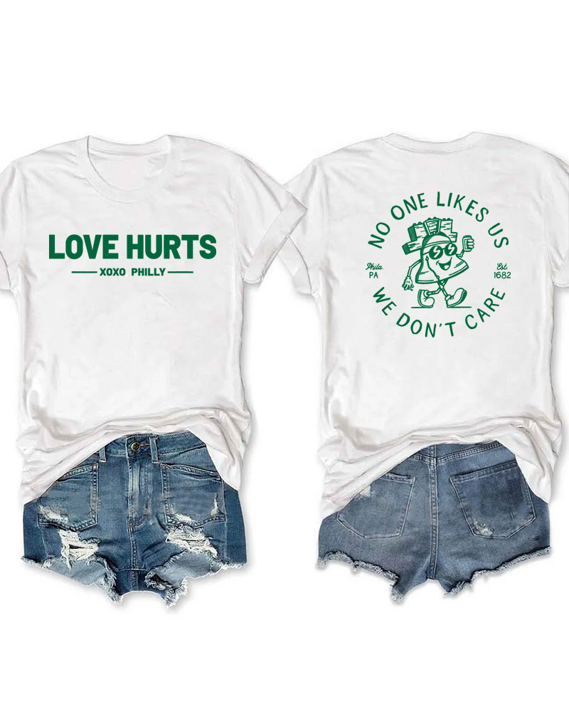 Love Hurts No One Like Us We Don't Care Eagles Football T-Shirt