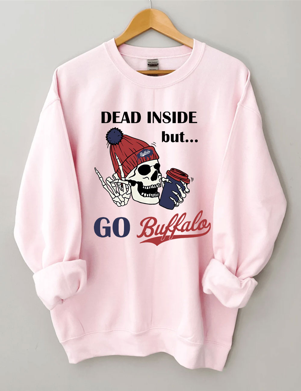 Dead Inside But Go Buffalo Sweatshirt