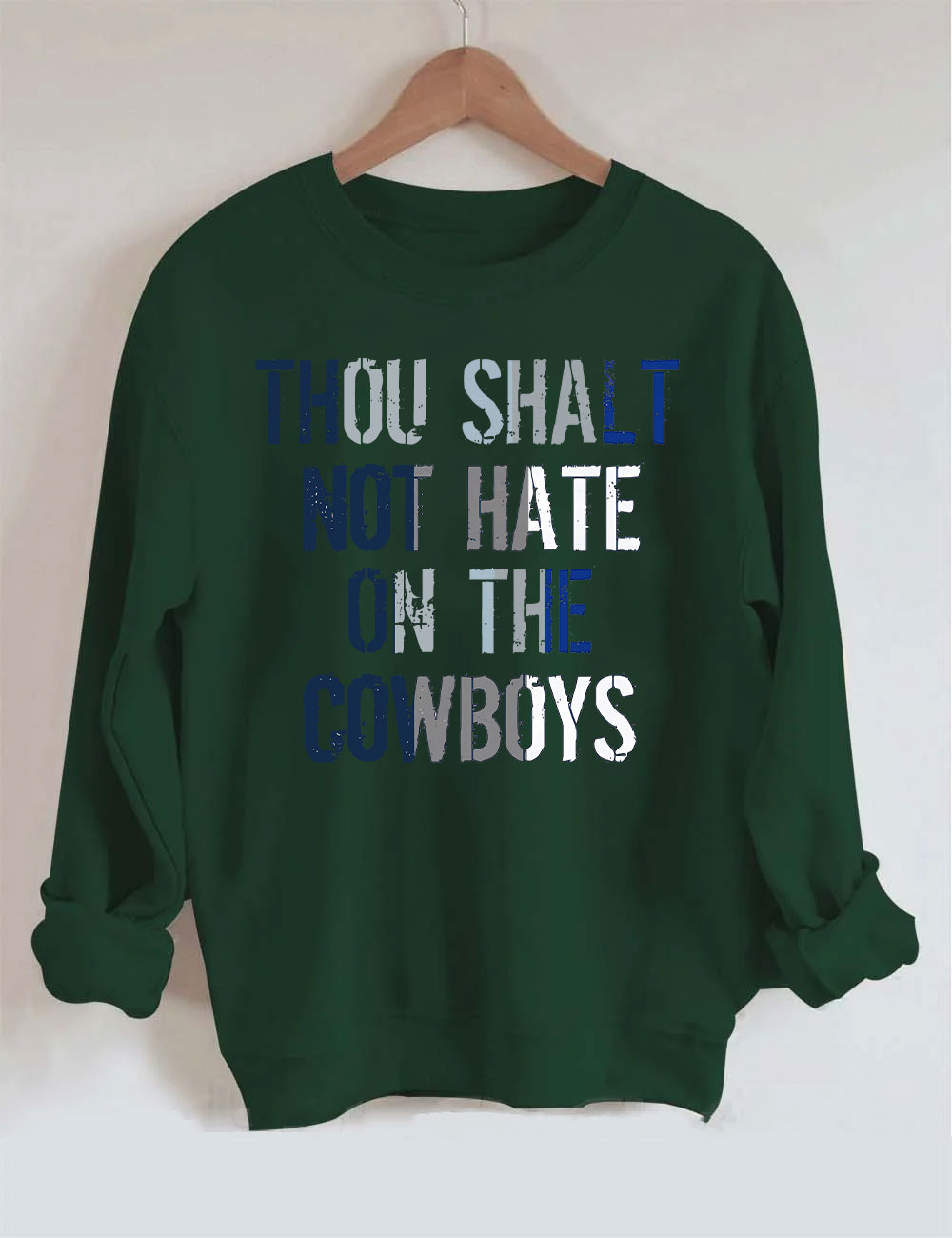 Thou Shalt Not Hate On The Cowboys Sweatshirt