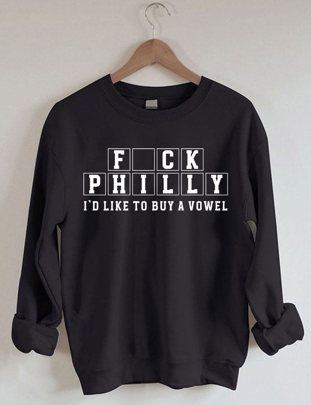 F*ck Philly I'd Like To Buy A Vowel Dallas Football Sweatshirt