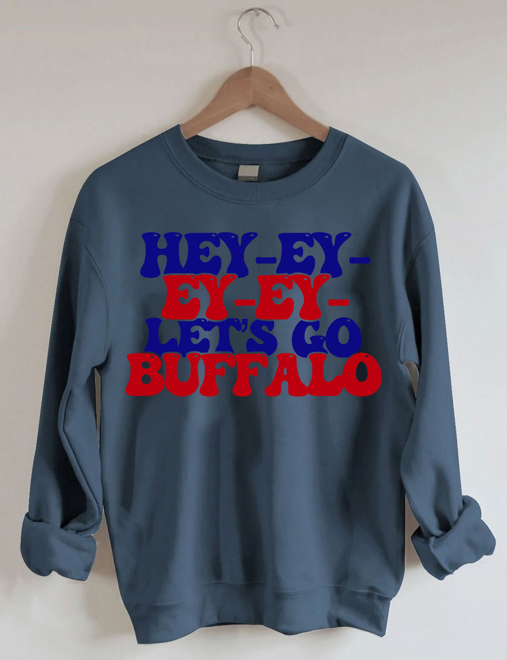 Hey Ey Ey Let??s Go Buffalo Sweatshirt