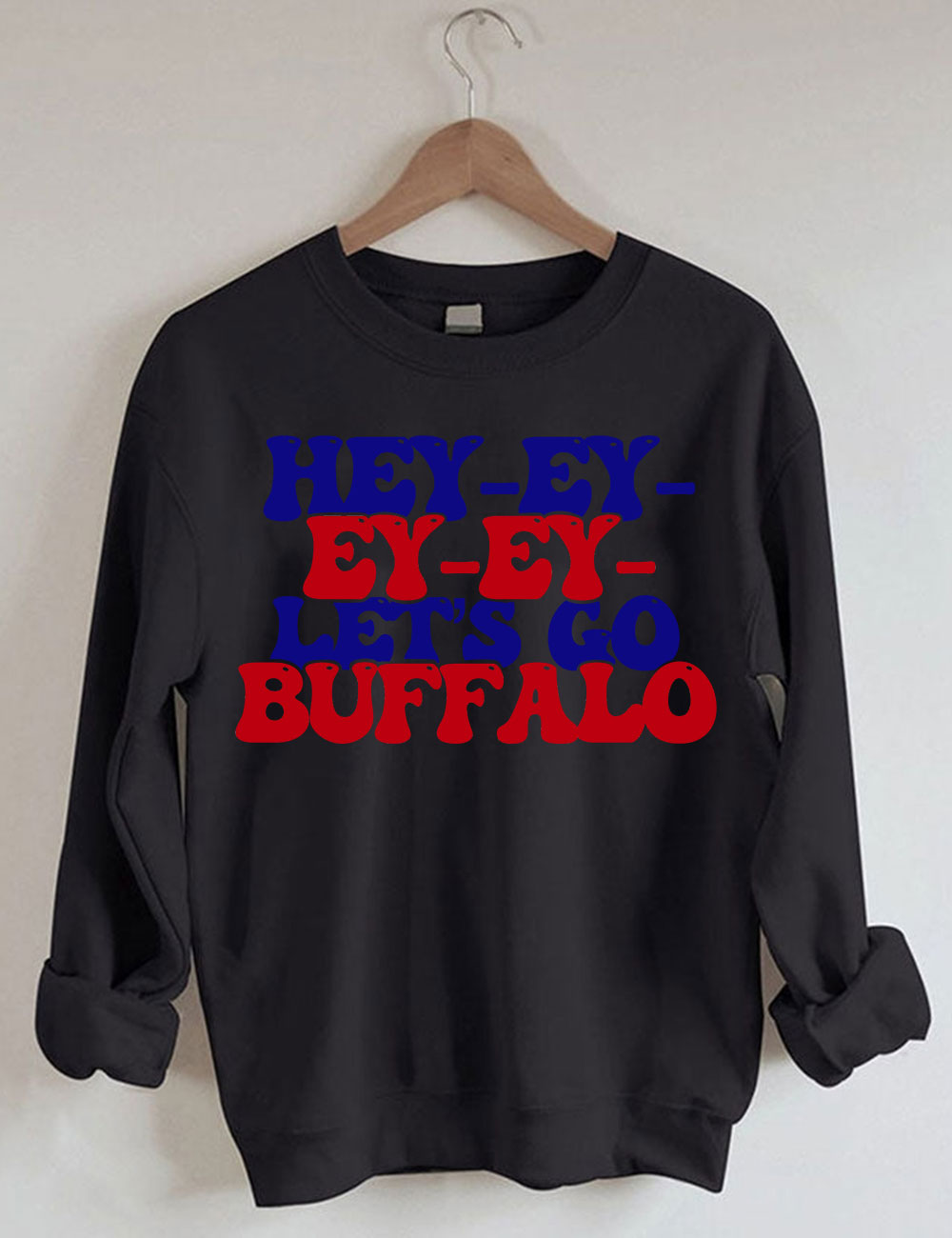 Hey Ey Ey Let??s Go Buffalo Sweatshirt