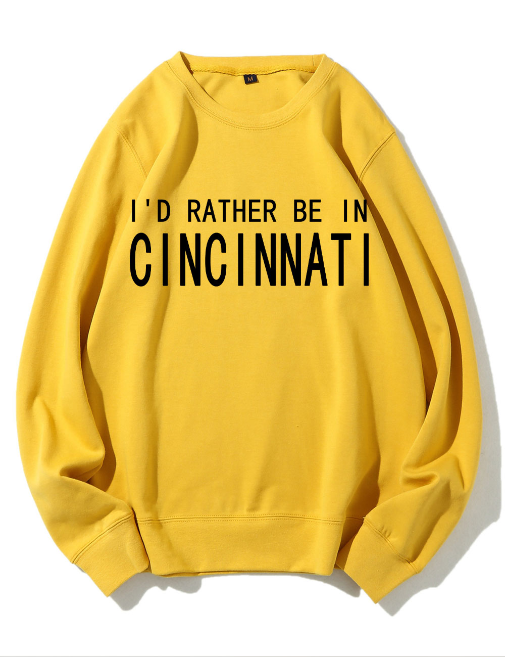 I'd Rather Be In Cincinnati Sweatshirt