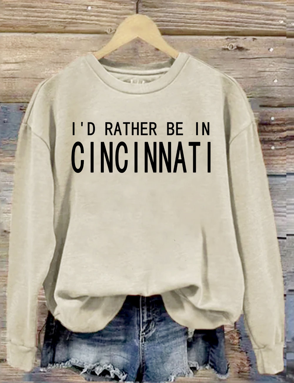 I'd Rather Be In Cincinnati Sweatshirt