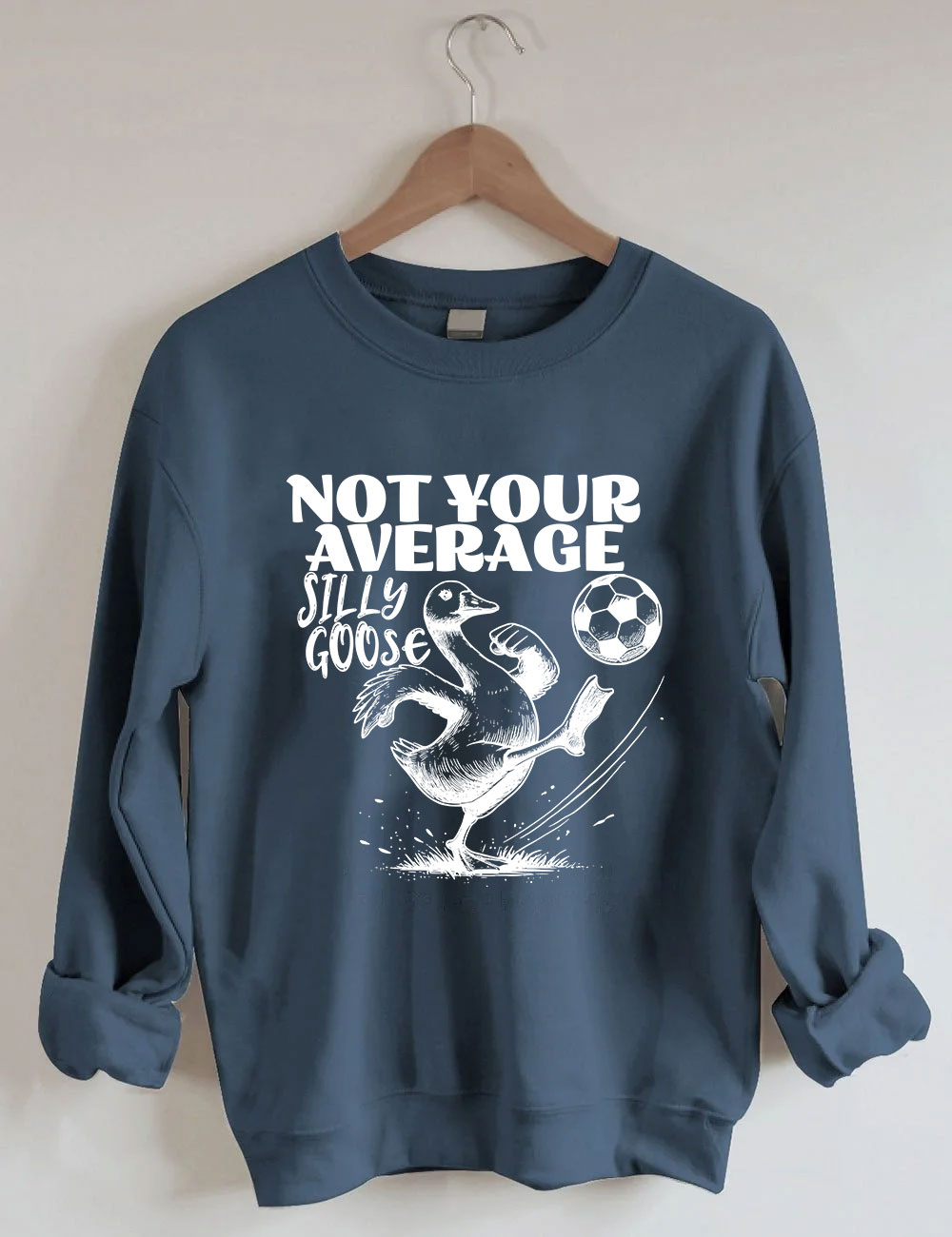 Not Your Average Silly Goose Funny Soccer Sweatshirt